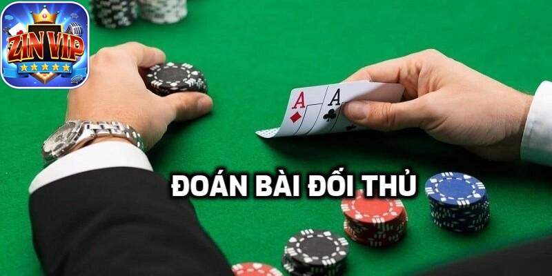 Đoán bài đối thủ để đánh lừa đối phương