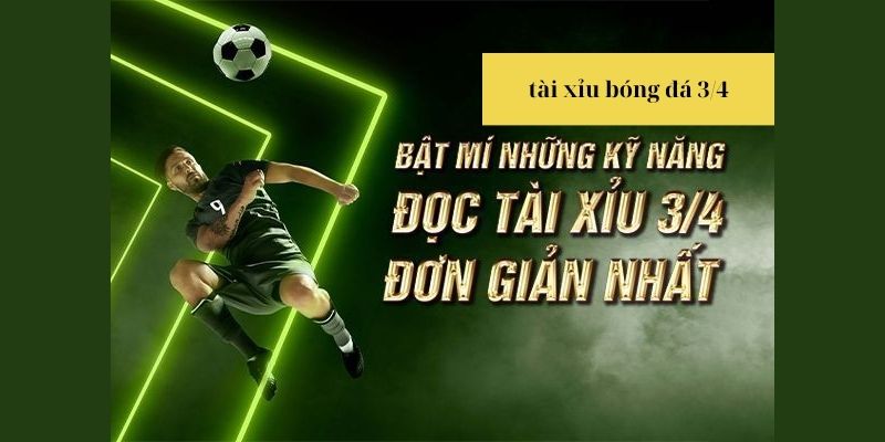 Tìm hiểu về Tài xỉu bóng đá ¾ 